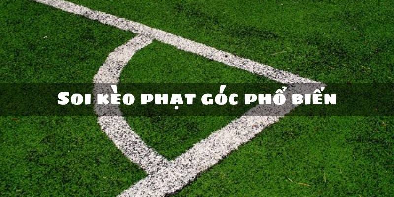 Các loại kèo phạt góc phổ biến tại nhà cái trực tuyến